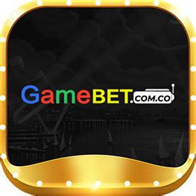 Gamebet ⭐️ Link Đăng Ký Gamebet Tặng 888K Mới Nhất.